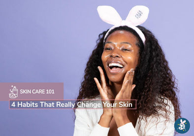 4 Habits That Really Change Your Skin