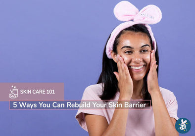 5 Ways You Can Rebuild Your Skin Barrier