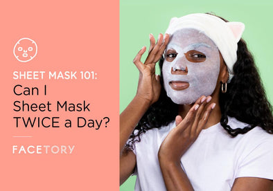 Can I Sheet Mask Twice a Day?