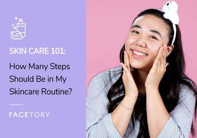 How Many Steps Should I Have in My Skincare Routine?