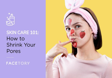 How to Shrink Your Pores