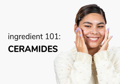 Ingredient 101: Ceramides