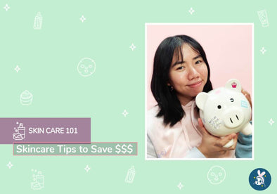 Skincare 101: Skincare Tips to Save Money