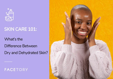What's the Difference Between Dry and Dehydrated Skin?